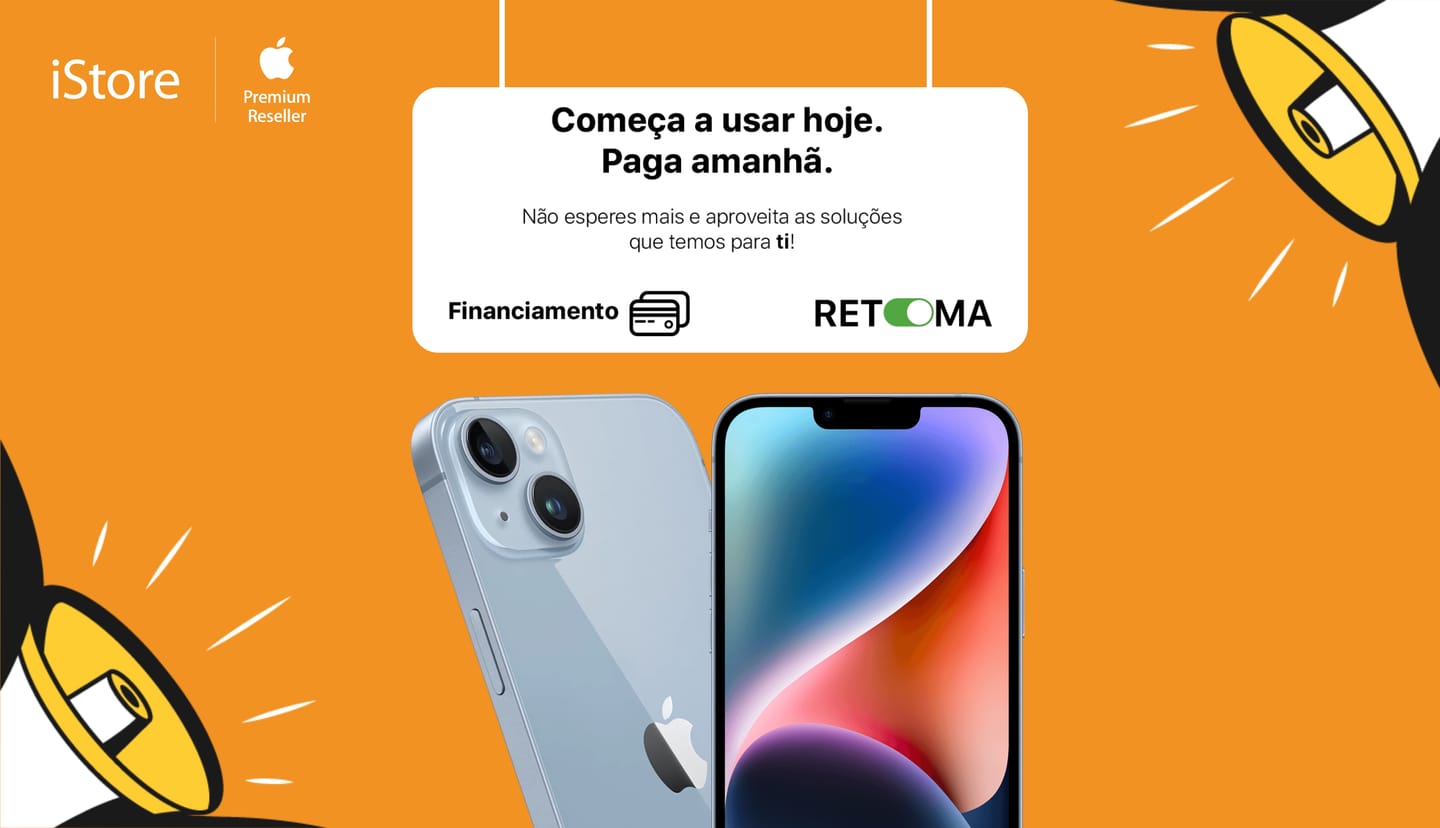 Financiamento e Retomas da iStore: comprar um equipamento Apple já pode ser para todos!