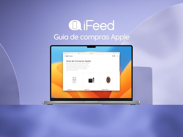 É difícil decidir? Chegou o Guia de Compras Apple do iFeed!